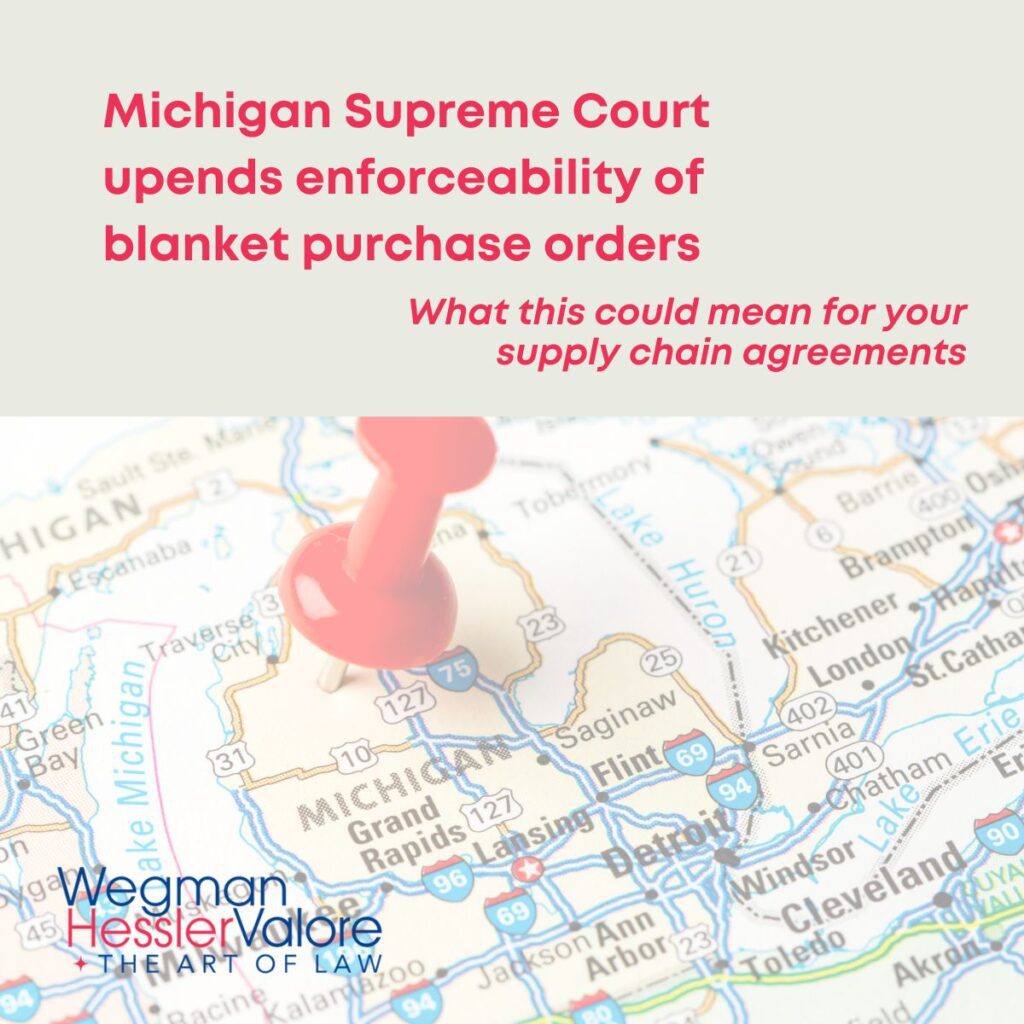 Michigan Supreme Court Upends Enforceability of Blanket Purchase Orders